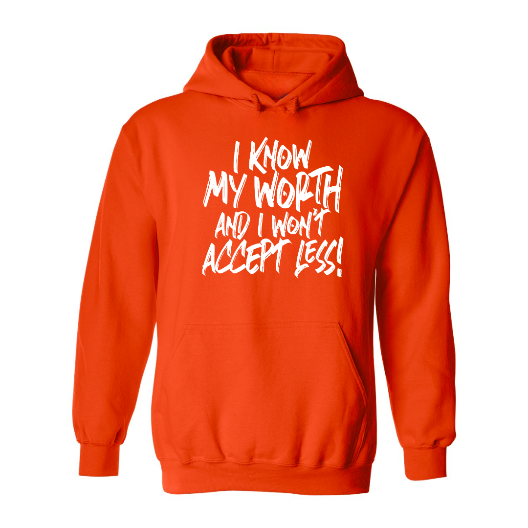 I know my worth hooded sweatshirt orange