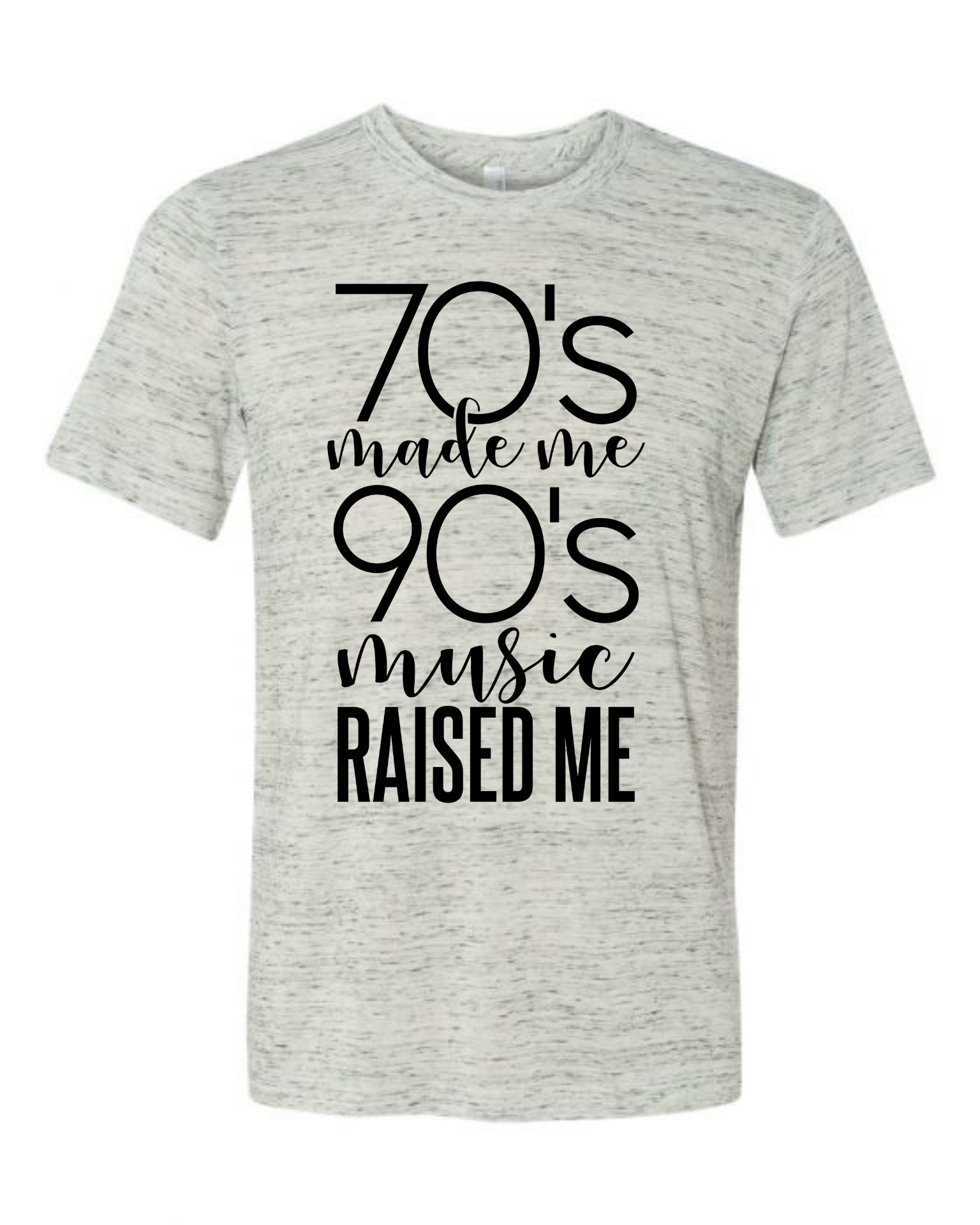 70's Made Me, 90's Music Raised Me