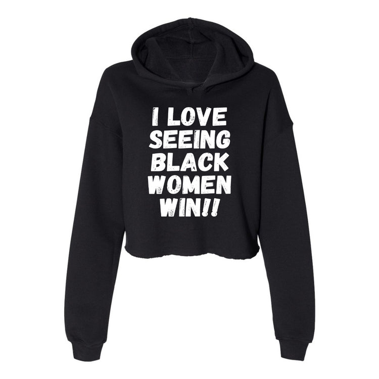I Love Seeing Black Women Win black cropped hoodie