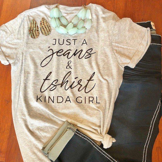 Just a Jeans & T-Shirt Kind of Girl Tee - Personally She