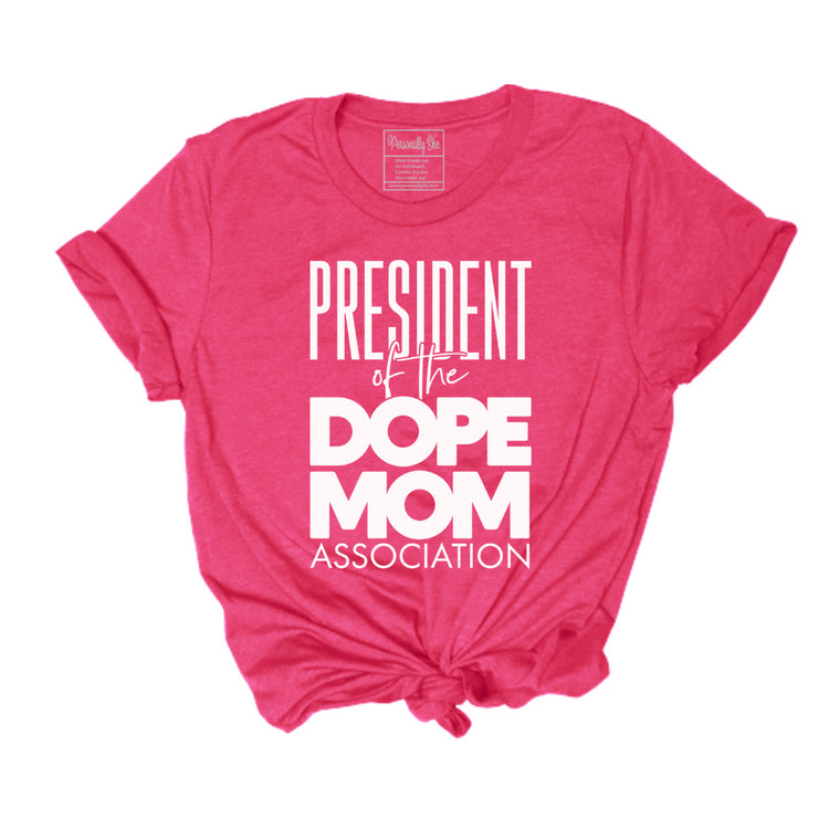 President of the Dope Mom Association unisex pink tee