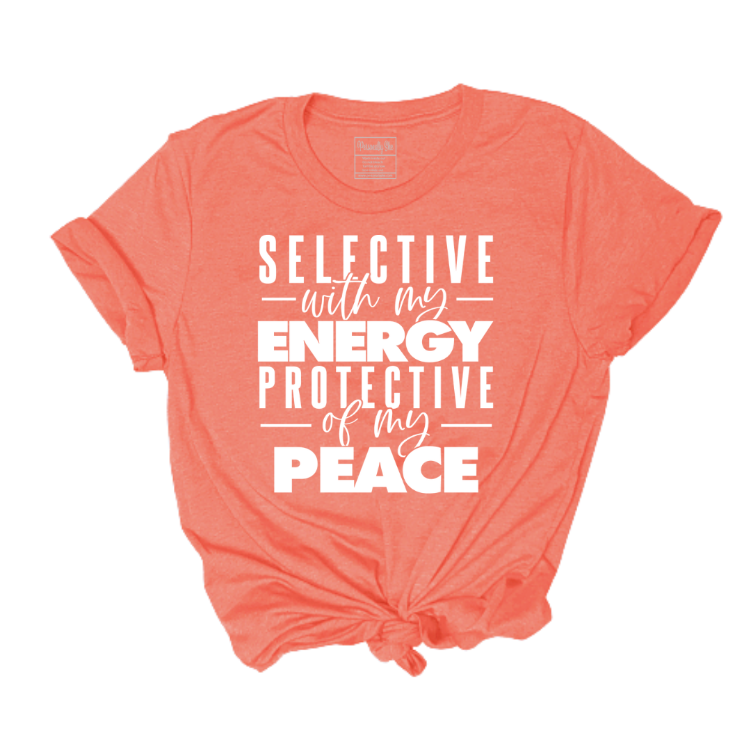 Selective with My Energy Protective of My Peace