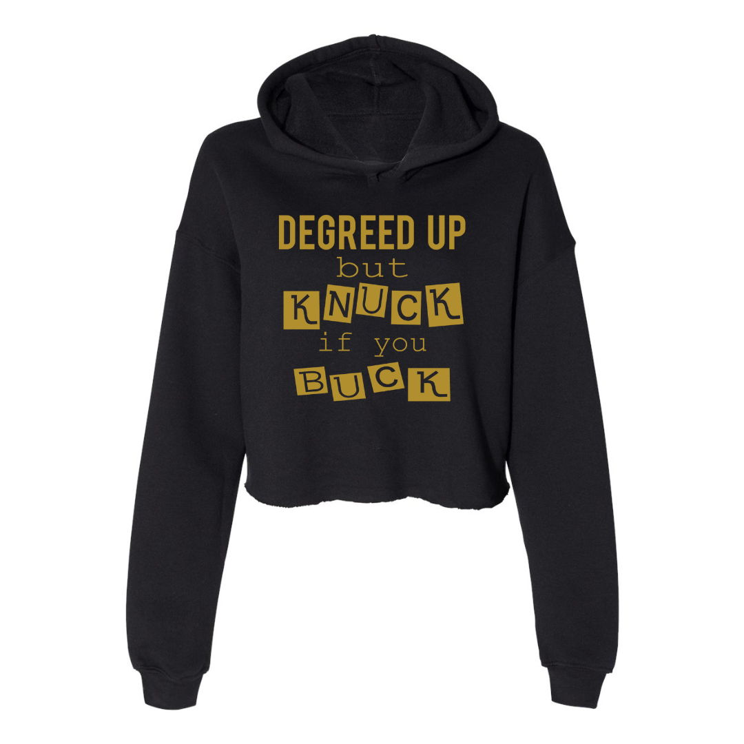 Degreed up But Knuck if You Buck black cropped hoodie metallic gold letters