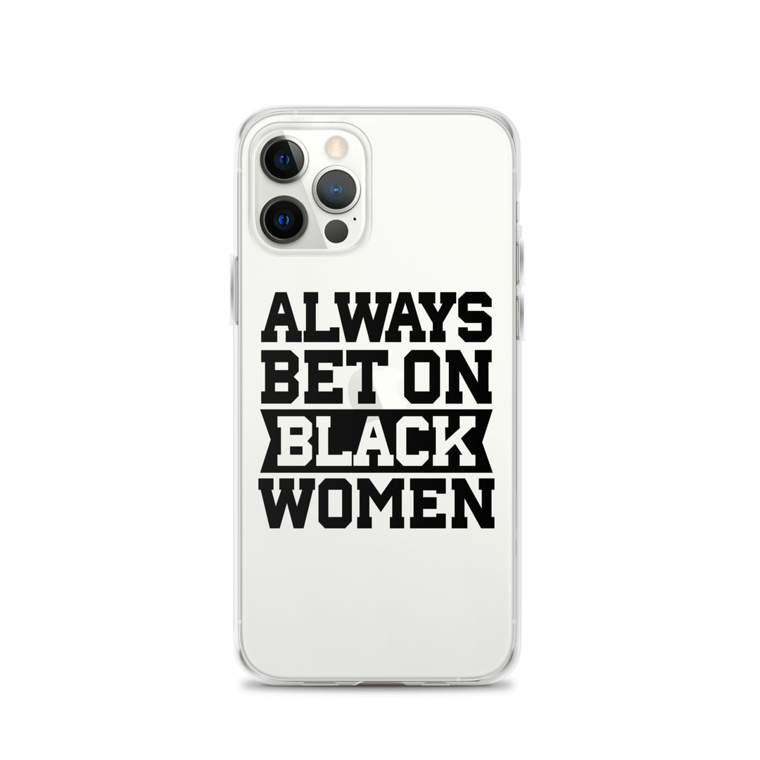 Always Bet on Black Women iPhone Case