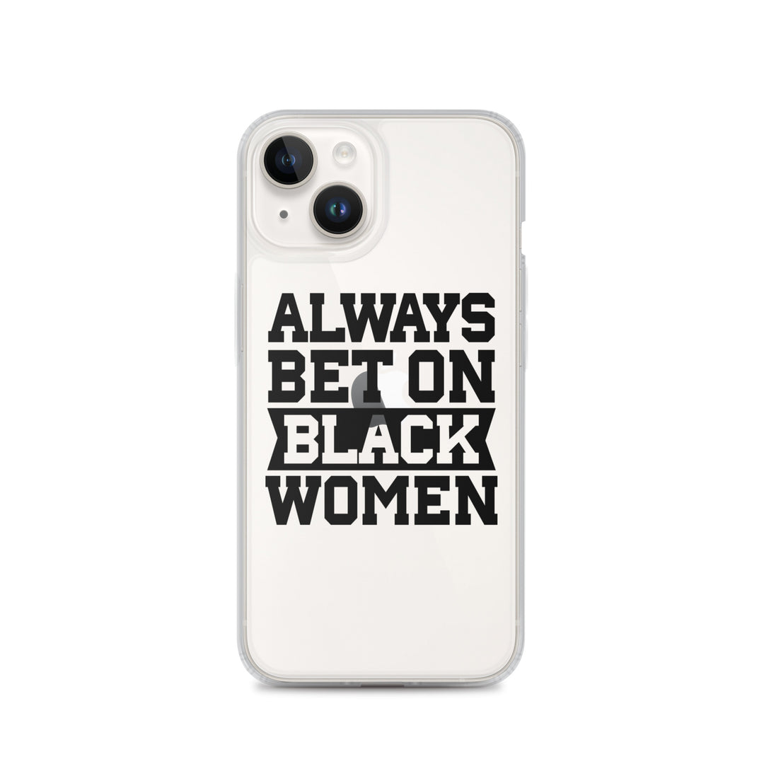 Always Bet on Black Women iPhone Case