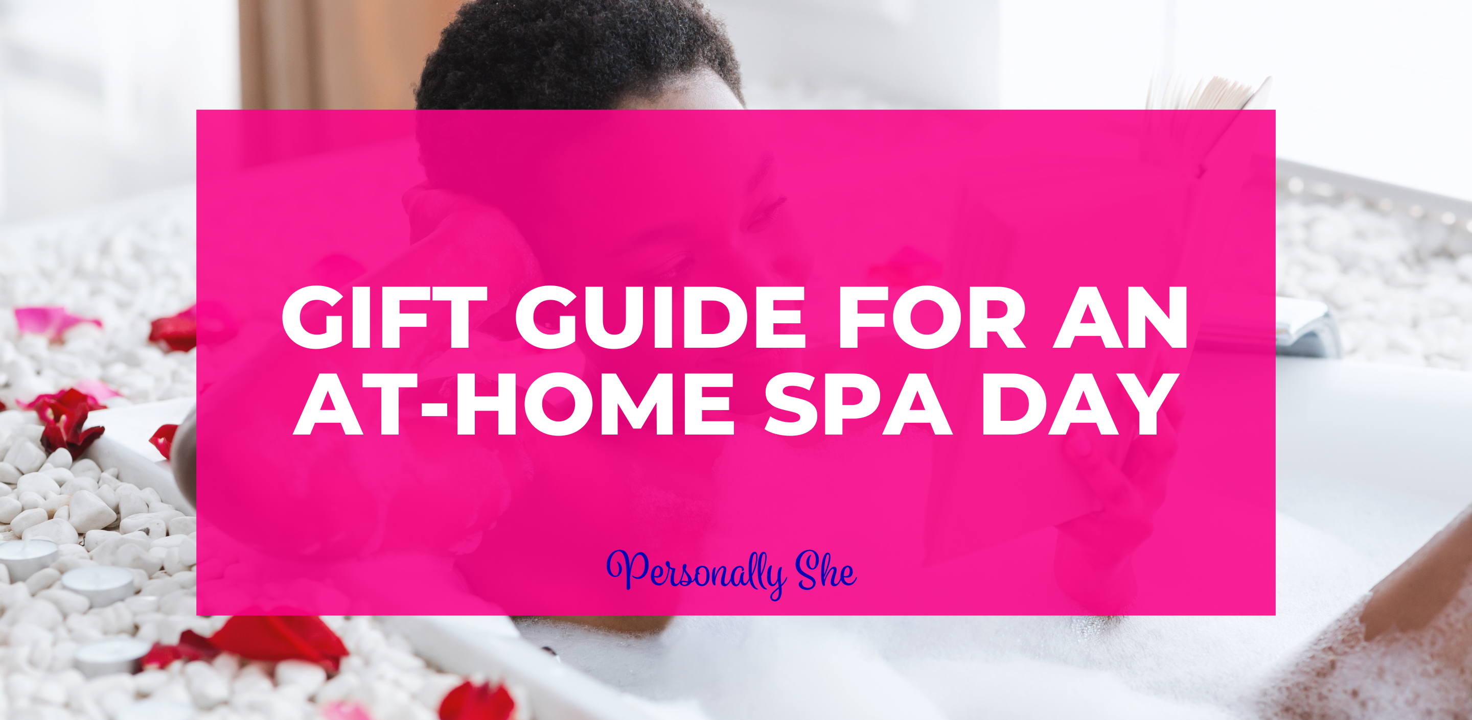 Gift Guide for an At-Home Spa Day