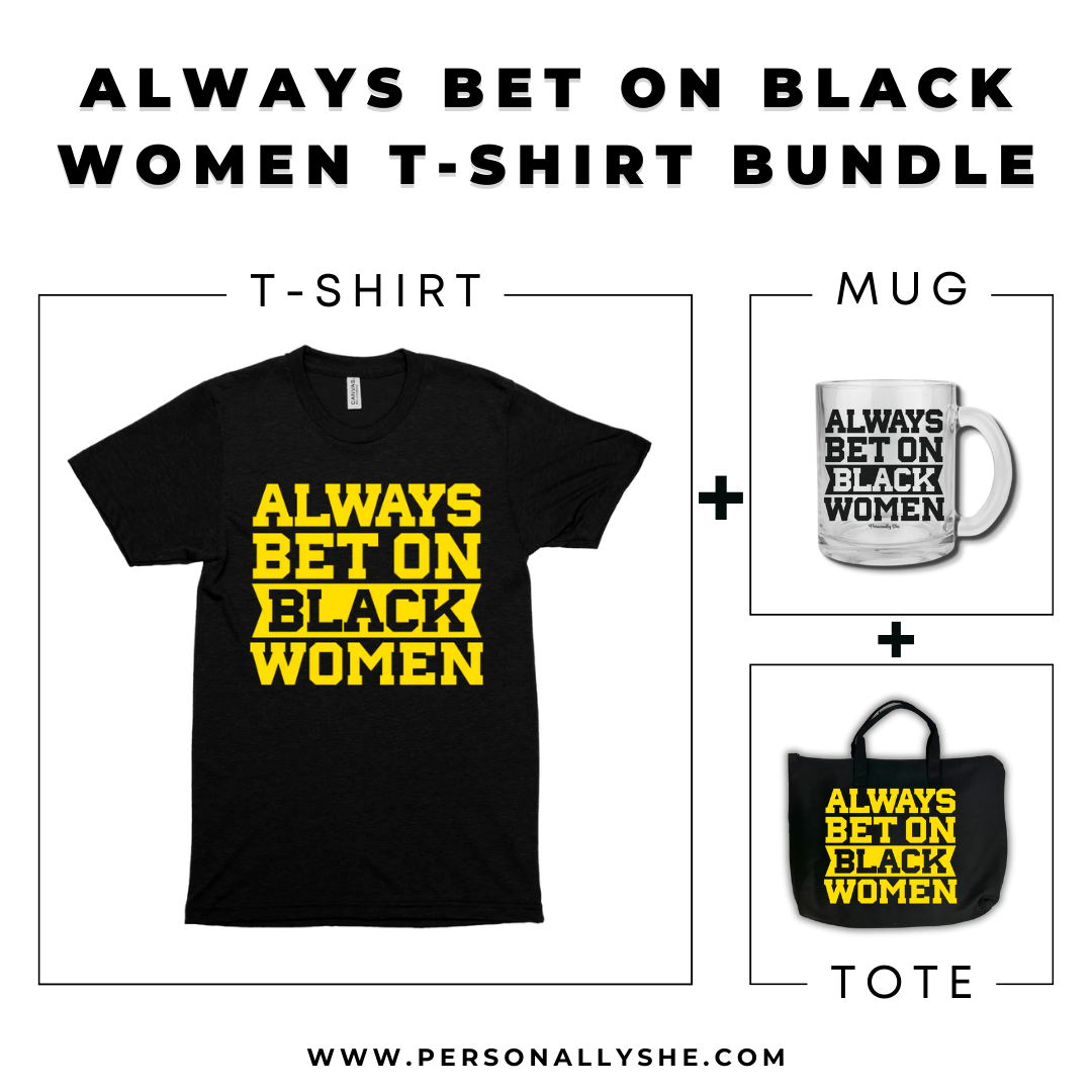 Always Bet on Black Women t-shirt, mug, and tote bag bundle