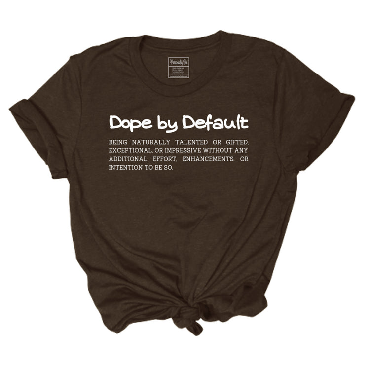 Dope by Default Definition tee brown