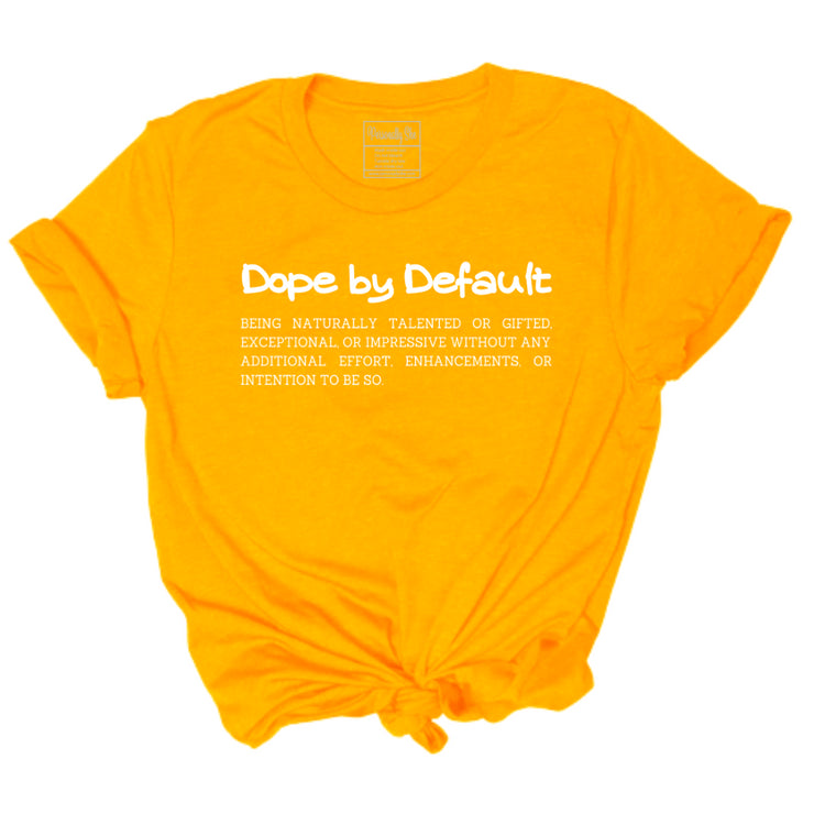 Dope by Default Definition tee gold