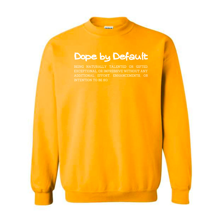 Dope be Default Definition gold sweatshirt