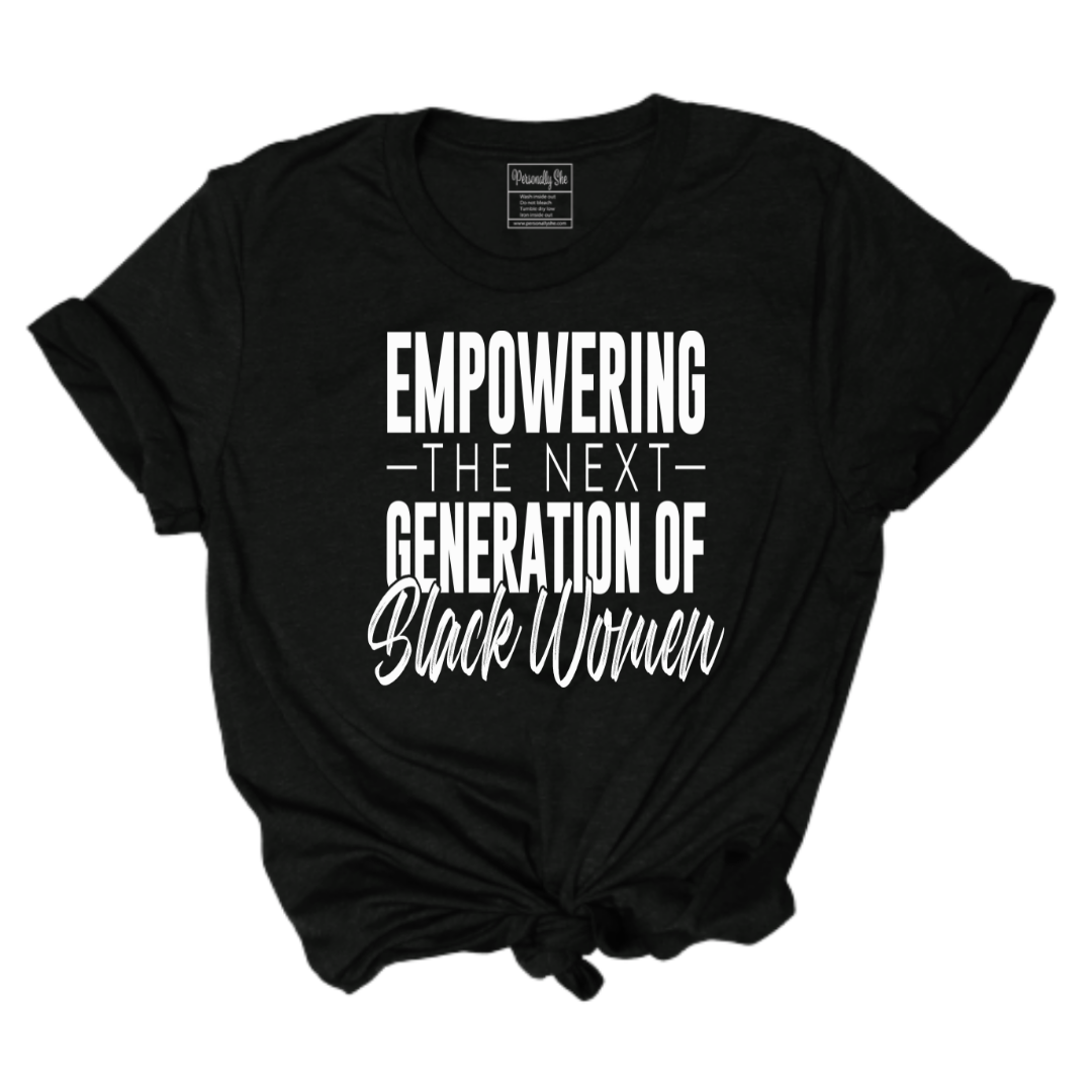 Empowering the Next Generation of Black Women black t-shirt