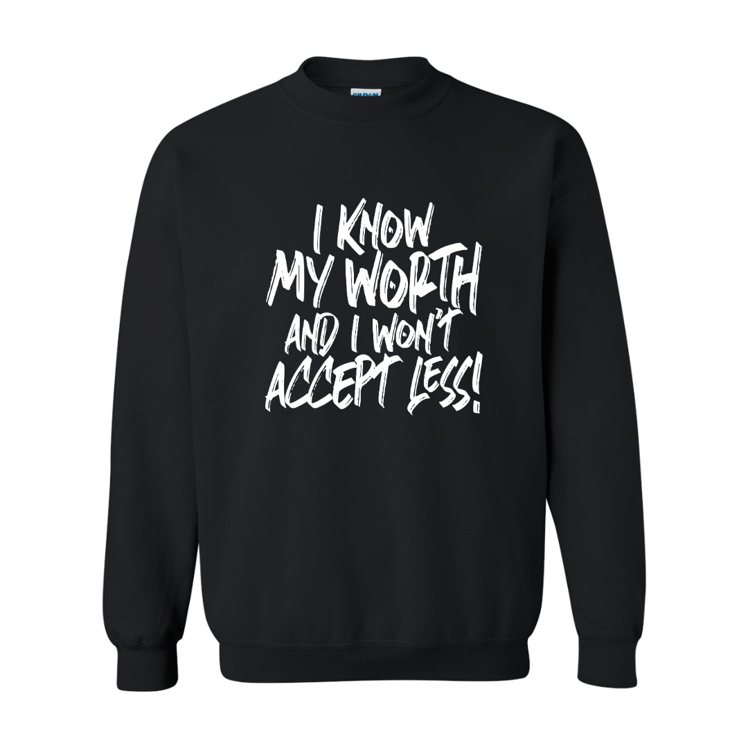 I know my worth inspiring sweatshirt in black