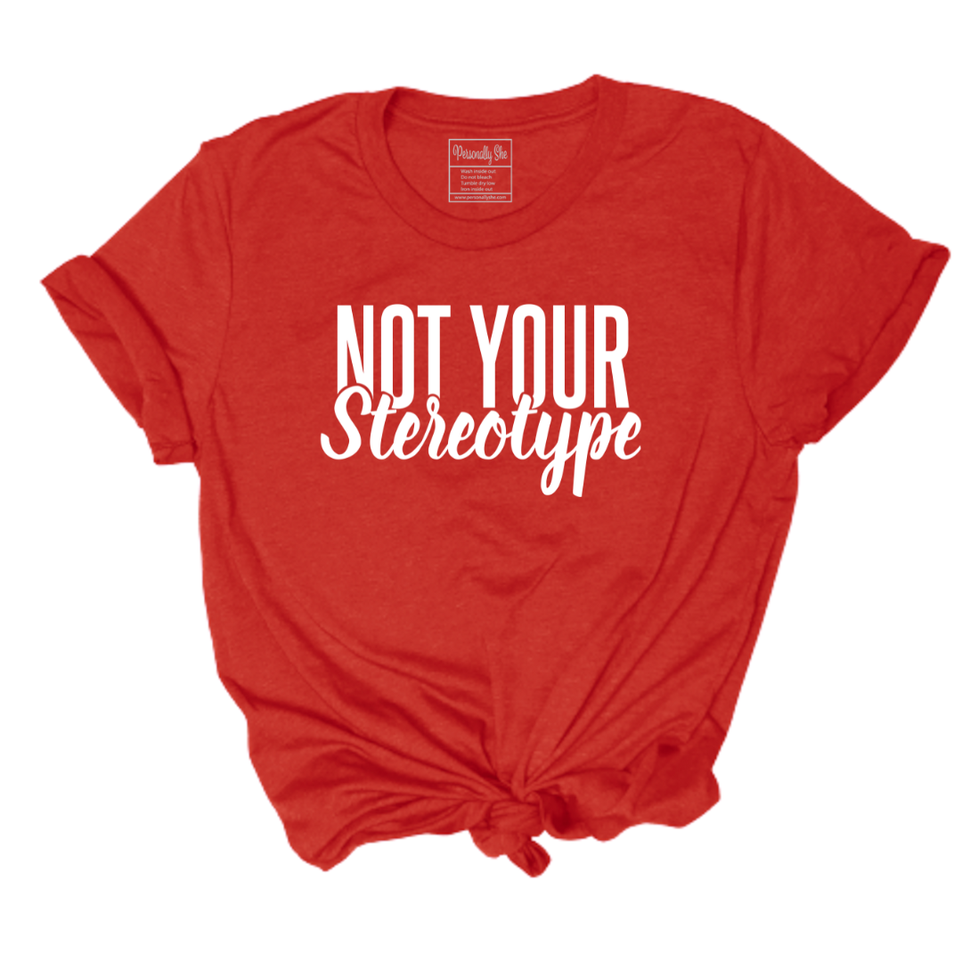 Not Your Stereotype red t-shirt