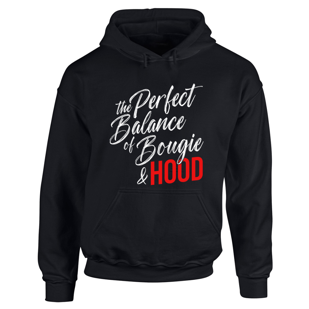 Perfect Balance of Bougie and Hood hooded sweatshirt
