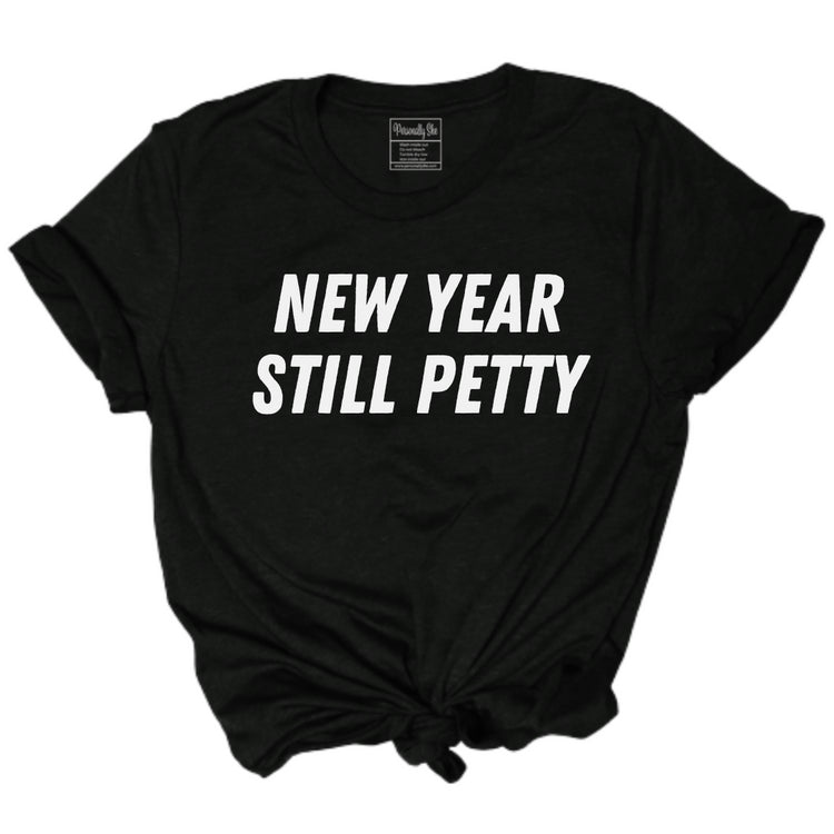 New Year Still Petty black tee