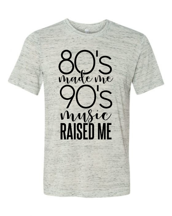 80's Made Me, 90's Music Raised Me