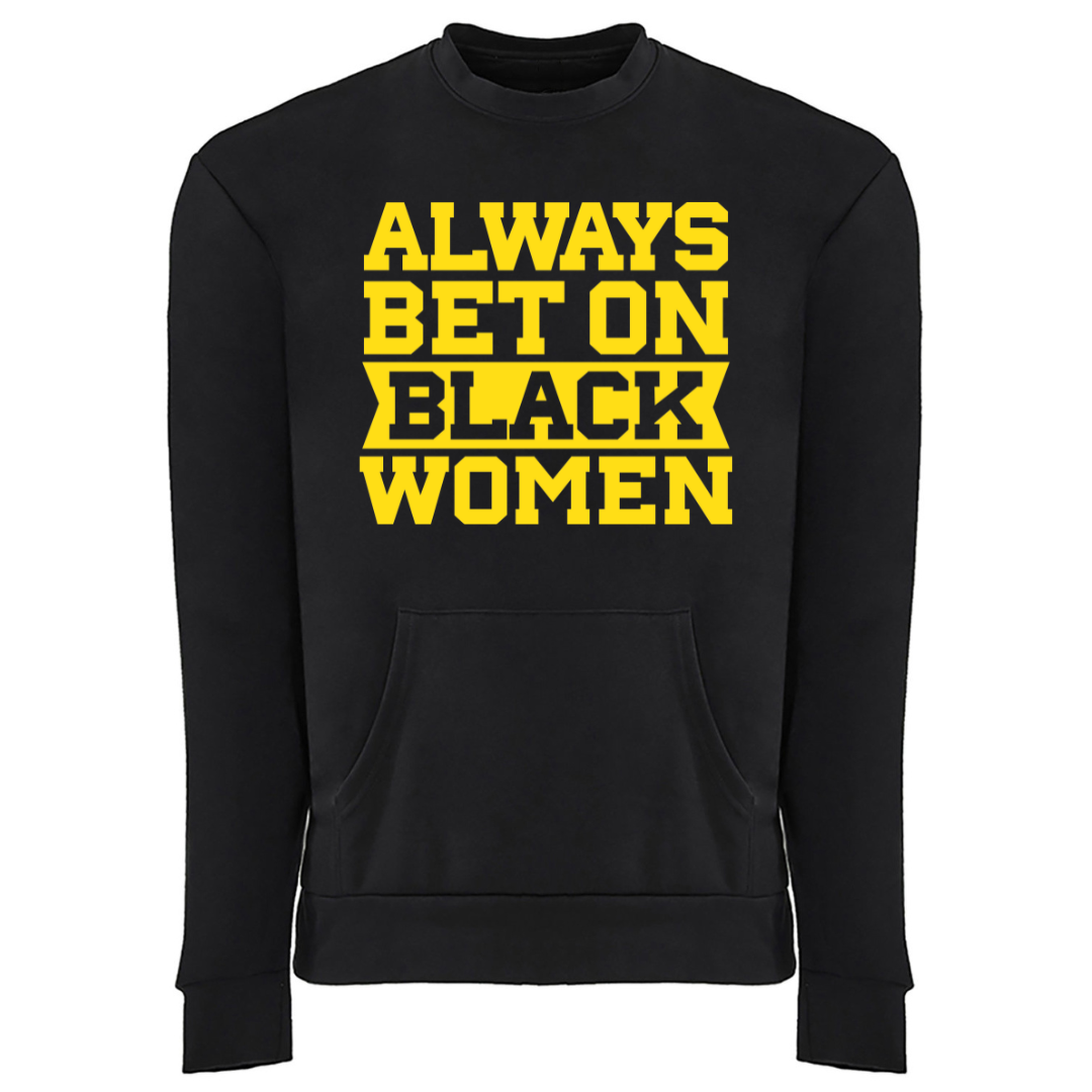Always Bet on Black Women pocket sweatshirt