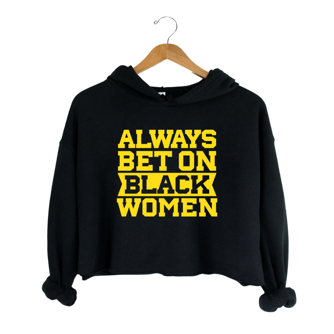 Always Bet on Black Women cropped hoodie