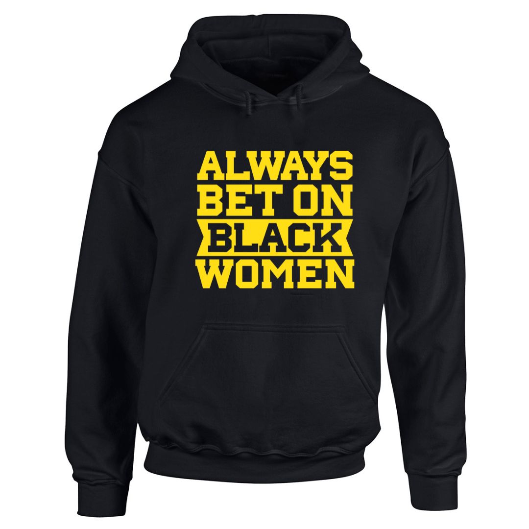 Always Bet on Black Women hoodie mockup