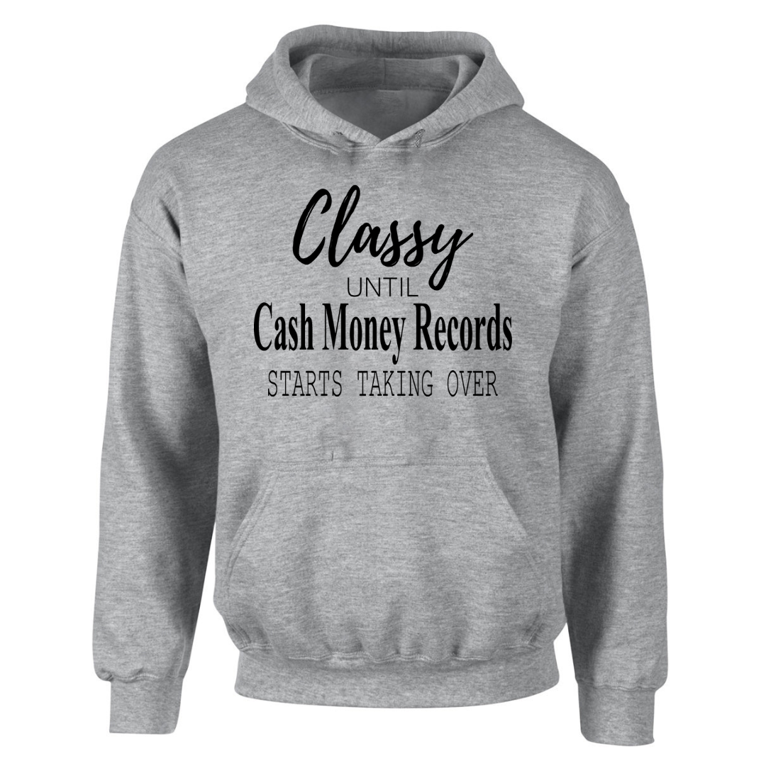 Gray Classy Until Cash Money Records hoodie
