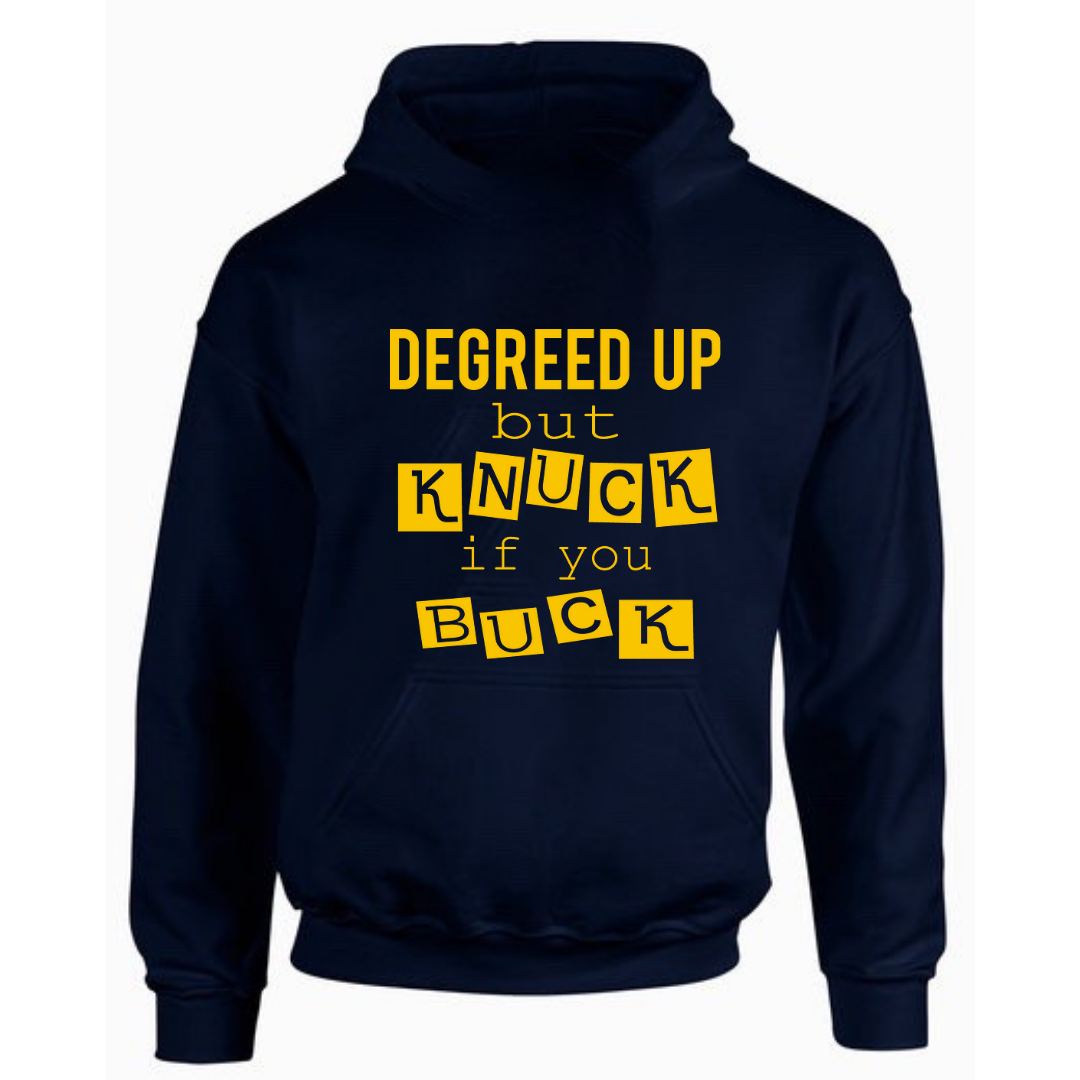 Degreed Up But Knuck If You Buck Navy Hoodie