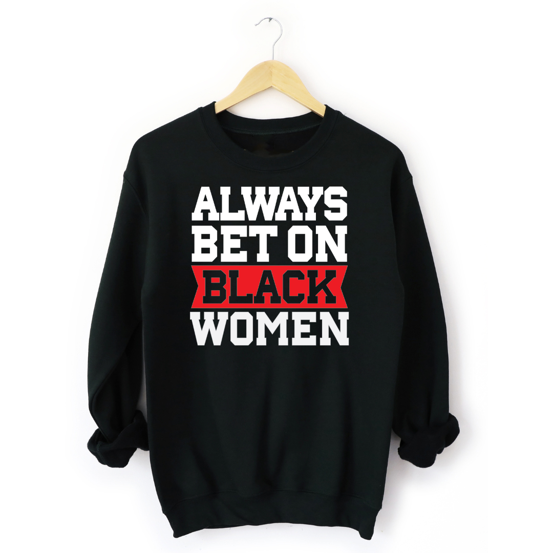 Always Bet on Black Women Delta Sigma Theta sweatshirt
