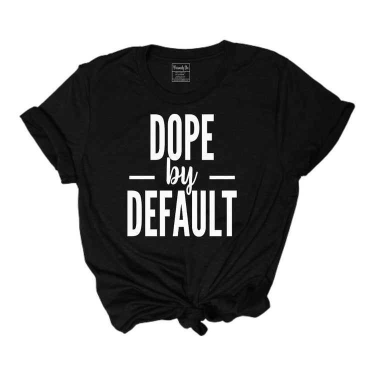 Dope by Default Tee classic black