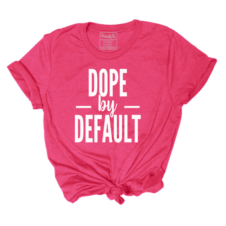 Dope by Default Tee classic pink