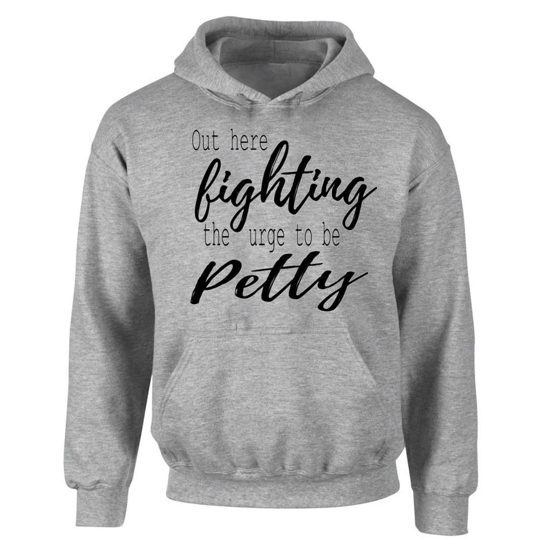 FIghting the Urge to be Petty gray hoodie