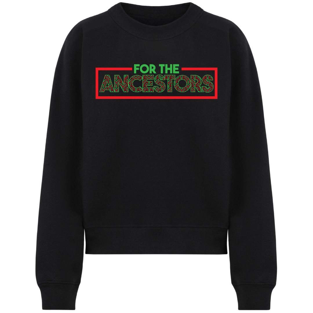 For the Ancestors sweatshirt
