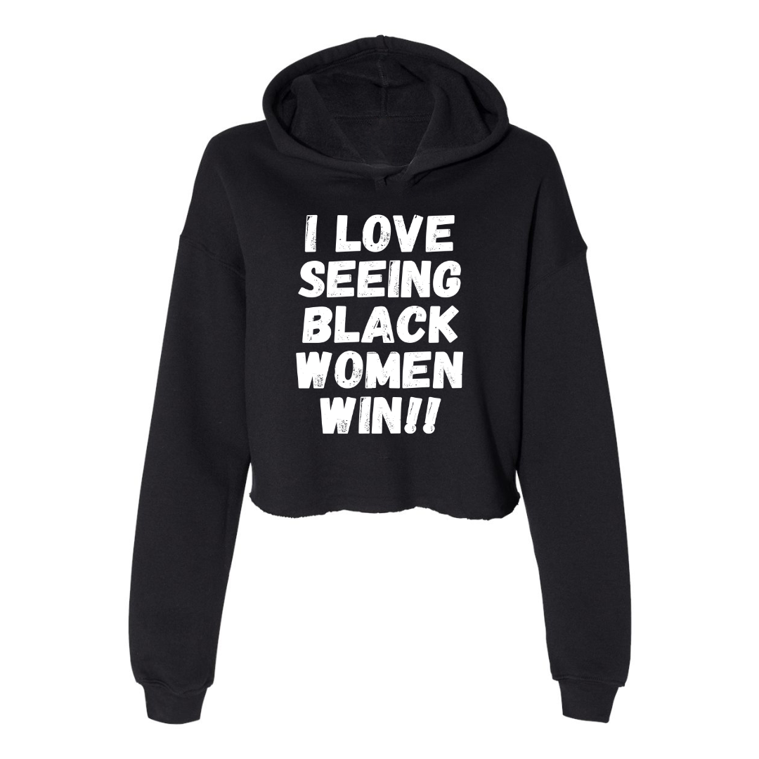 I Love Seeing Black Women Win black cropped hoodie