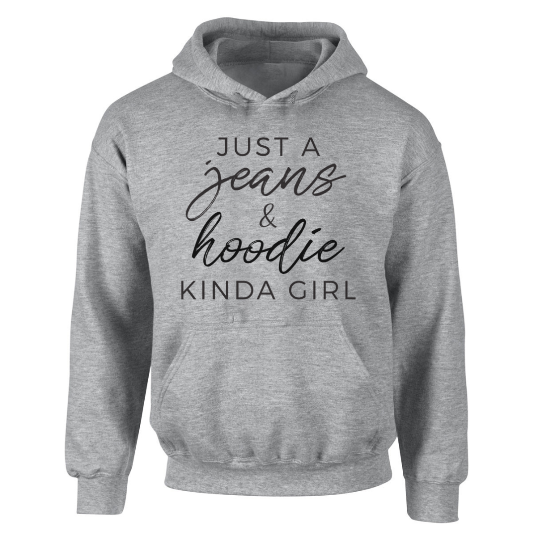 Just a Jeans & Hoodie Kinda Girl gray hoodie
