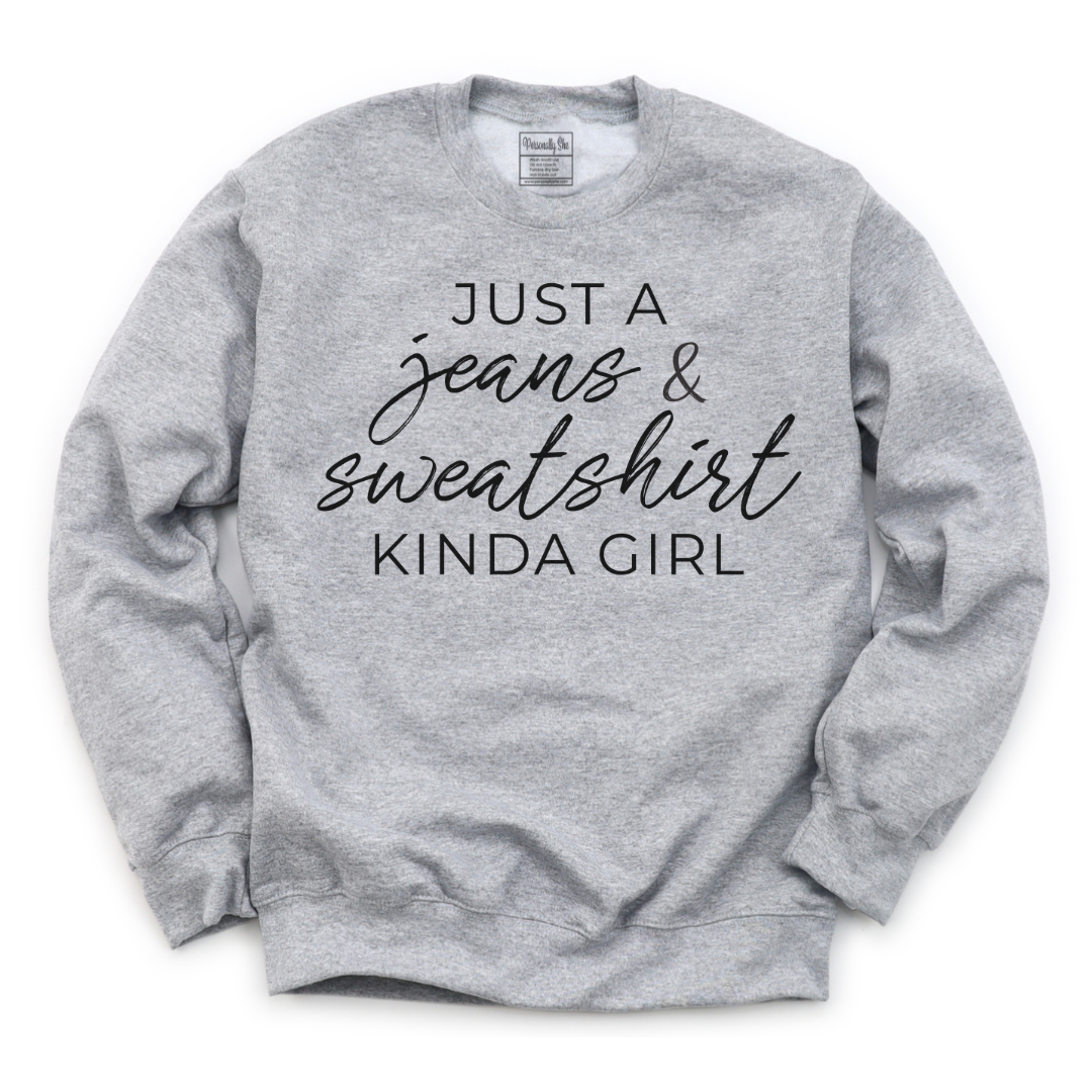 Just a Jeans & Sweatshirt Kinda Girl gray sweatshirt