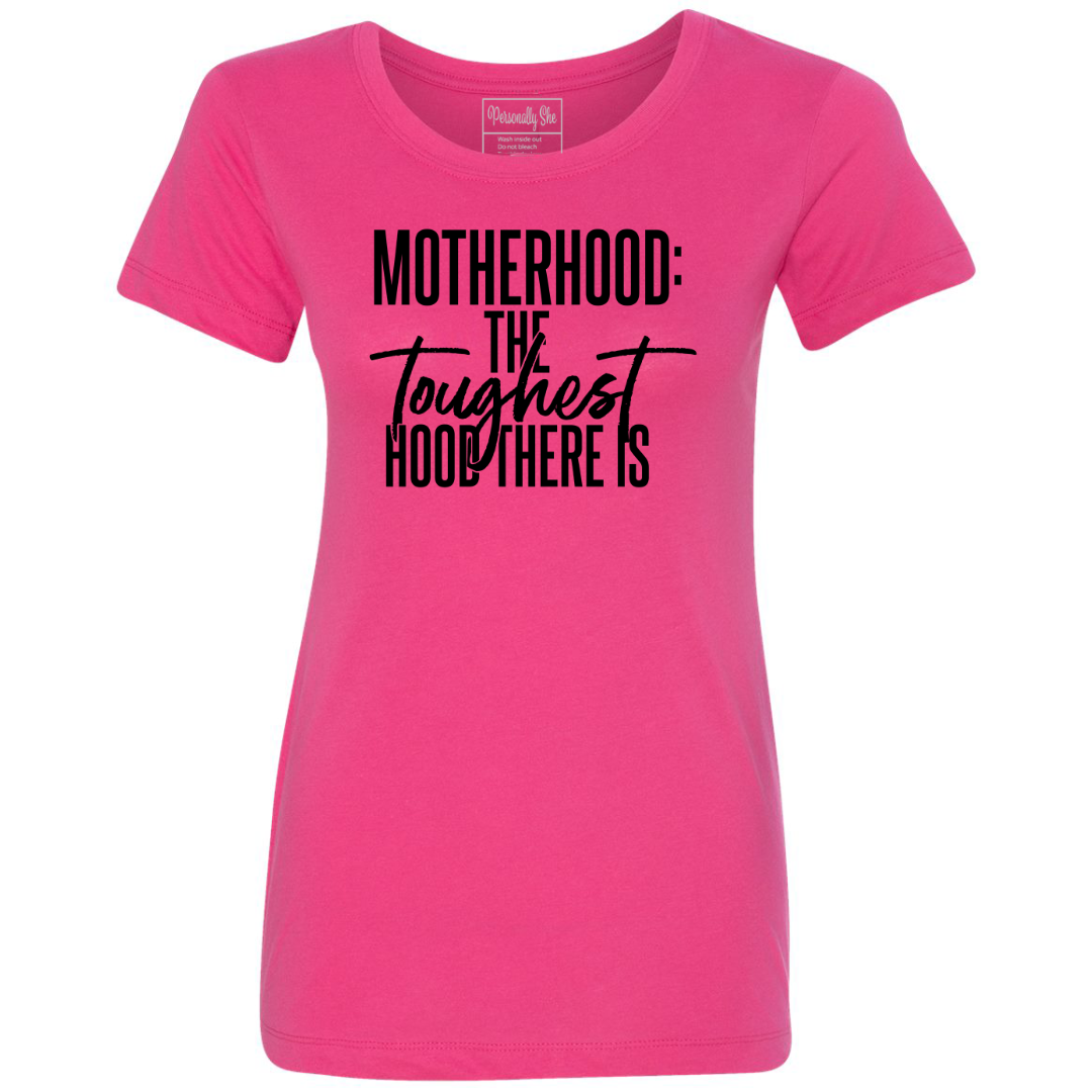 Motherhood The Toughest Hood There Is fitted pink tee