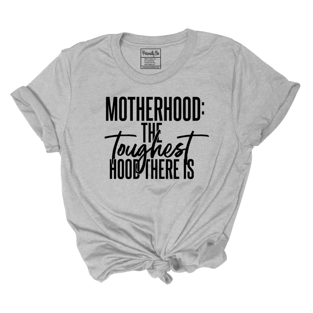 Motherhood: Toughest Hood Tee