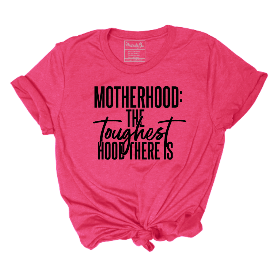 Motherhood The Toughest Hood There Is unisex pink tee