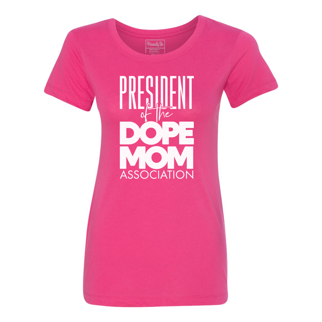 President of the Dope Mom Association fitted pink t-shirt