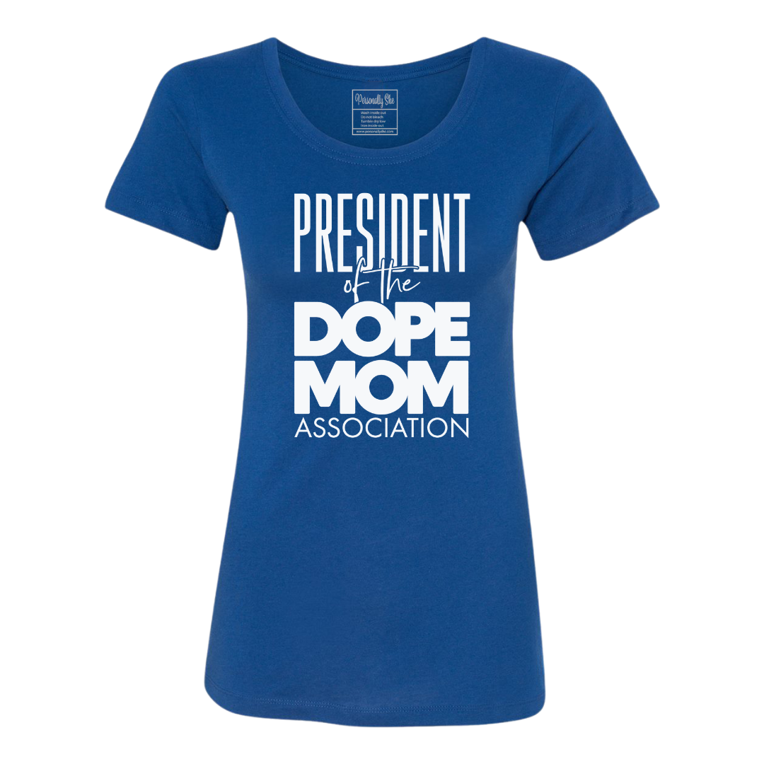 President of the Dope Mom Association fitted royal tee