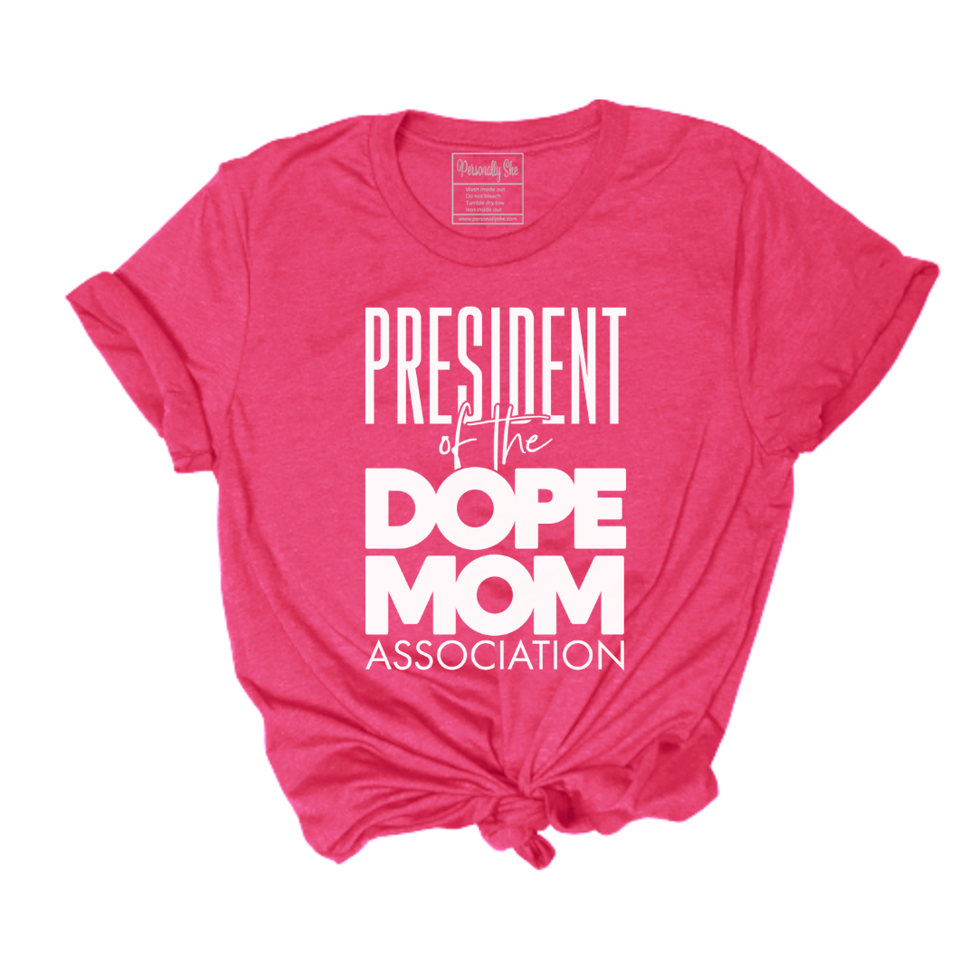 President of the Dope Mom Association unisex pink tee