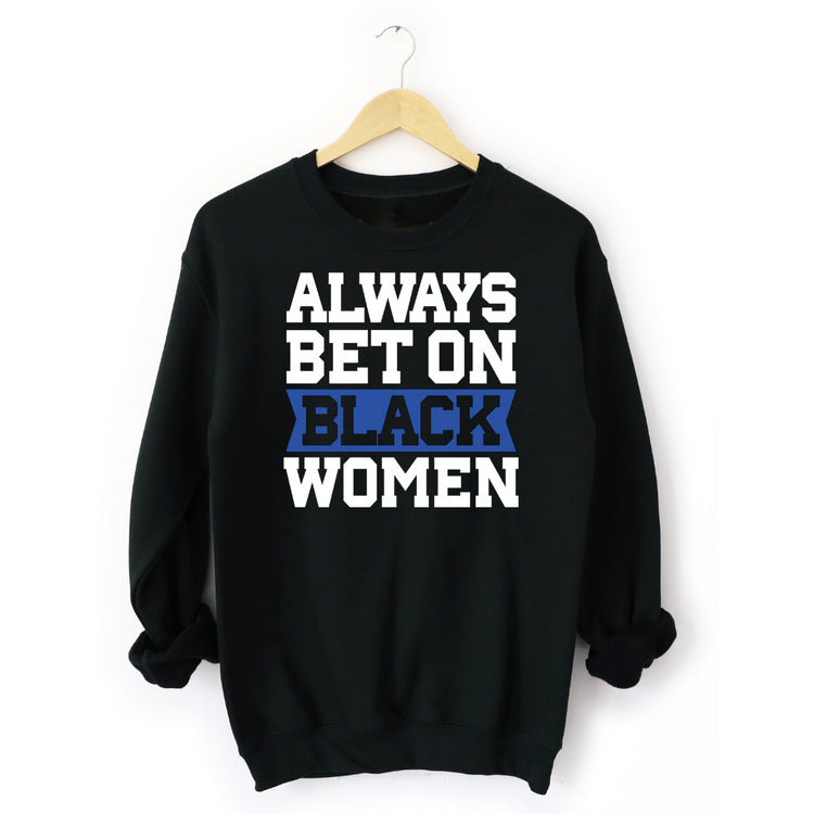 Always Bet on Black Women Zeta Phi Beta sweatshirt