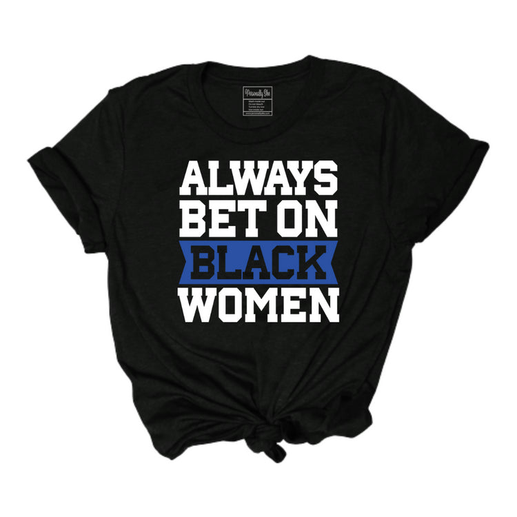 Always Bet on Black Women tee blue and white