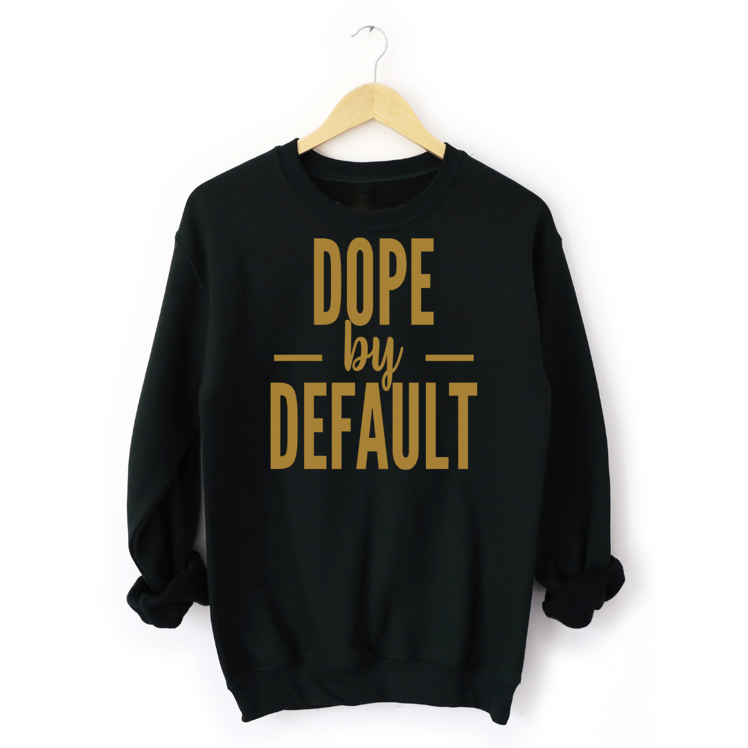 Dope by Default black sweatshirt
