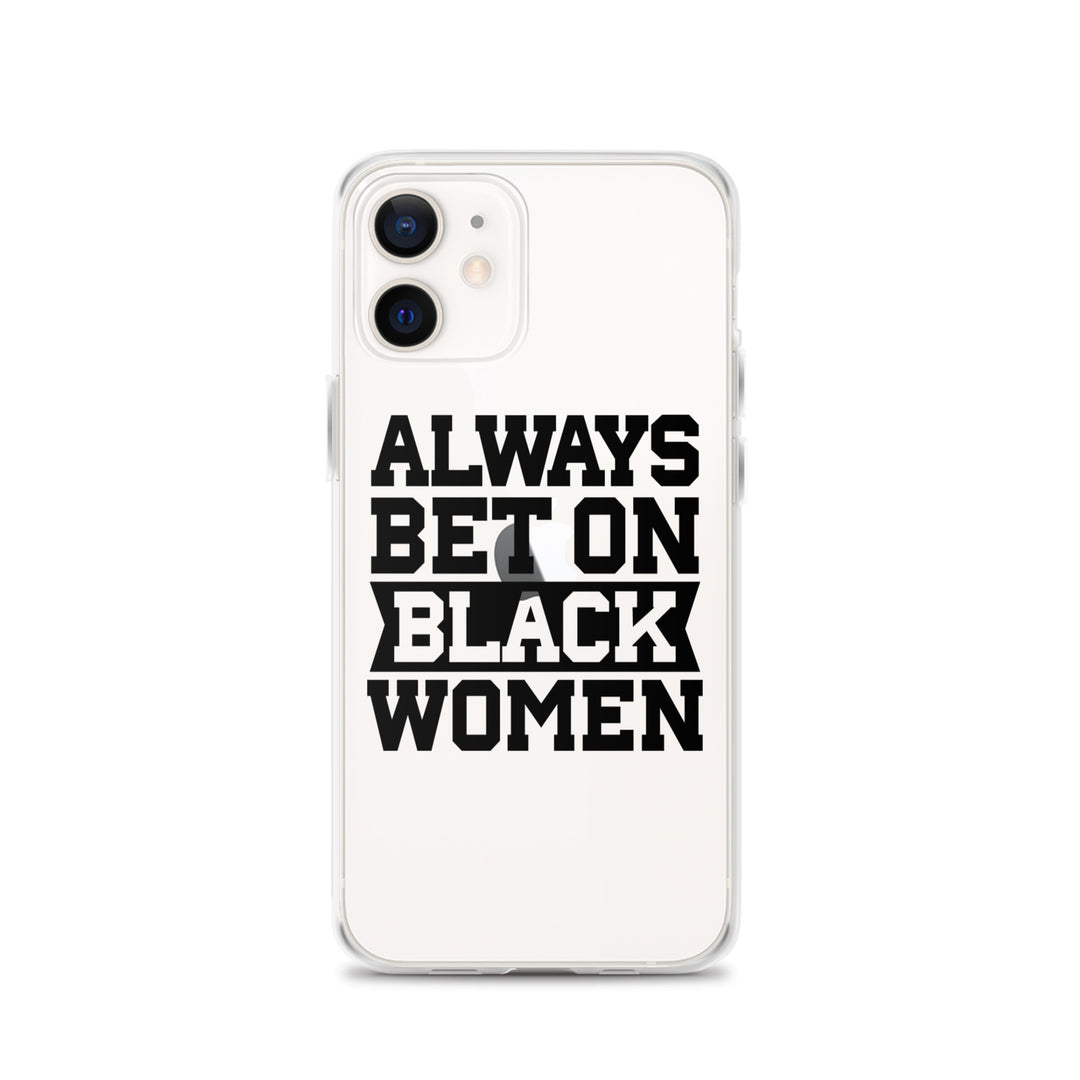 Always Bet on Black Women iPhone Case